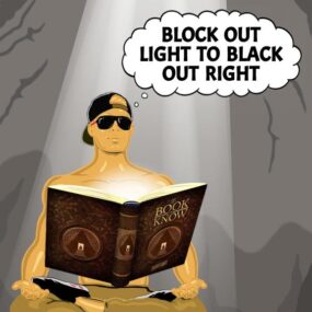 Block Out Light to Black Out Right